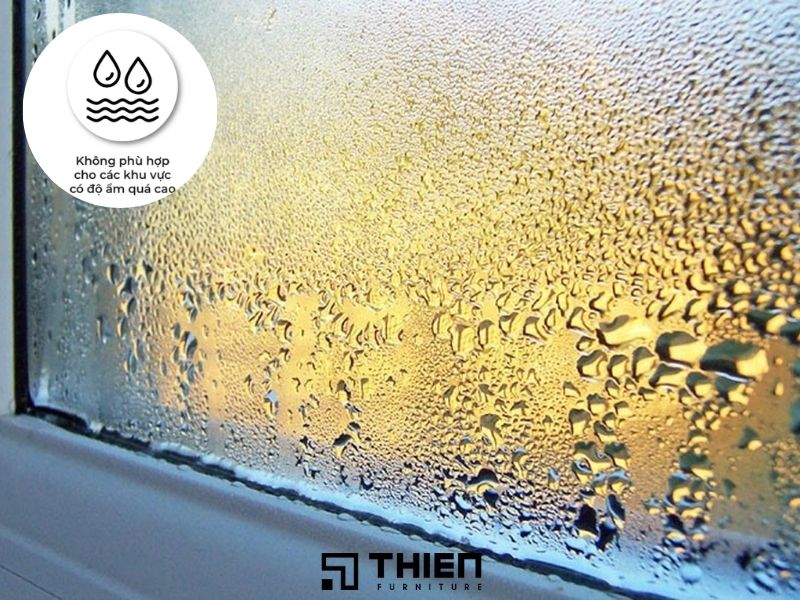 Dễ bị ảnh hưởng bởi độ ẩm nếu không bảo vệ tốt