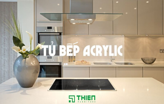 Tổng Hợp 15+ Mẫu Tủ Bếp Acrylic Cao Cấp Được Yêu Thích Nhất