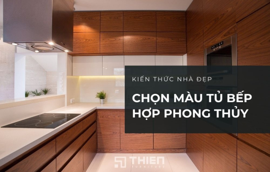 Chọn Màu Tủ Bếp Theo Phong Thủy Chuẩn Ngũ Hành Từng Mệnh