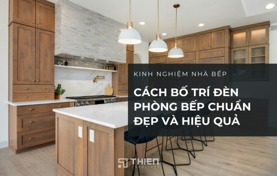 Cách Bố Trí Đèn Phòng Bếp Chuẩn Đẹp Và Hiệu Quả
