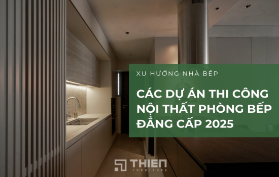 Xem Ngay Các Dự Án Thi Công Nội Thất Phòng Bếp Trọn Gói Đẹp