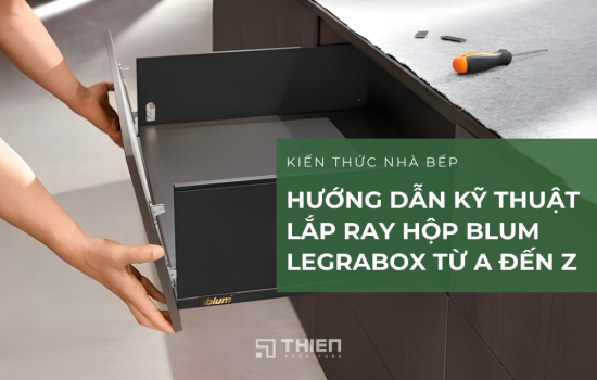 Hướng Dẫn Kỹ Thuật Lắp Ray Hộp Blum Legrabox Từ A Đến Z