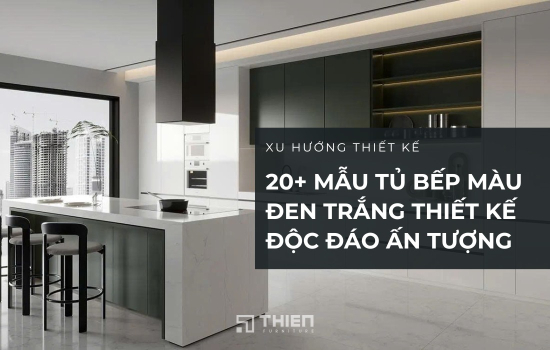 20+ Mẫu Tủ Bếp Màu Đen Trắng Xu Hướng