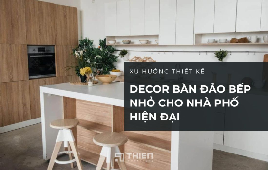 Decor Bàn Đảo Bếp Nhỏ Cho Nhà Phố Hiện Đại
