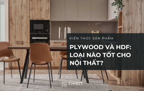 So Sánh Gỗ Plywood Và Gỗ HDF: Loại Nào Tốt Cho Nội Thất?