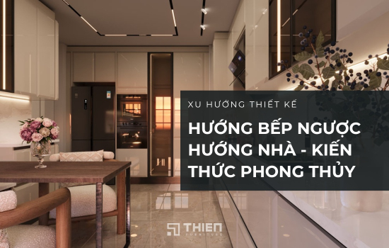 Cách Hóa Giải Hướng Bếp Ngược Hướng Nhà Theo Phong Thủy
