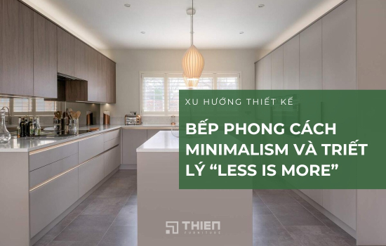 Bếp Phong Cách Minimalism Và Triết Lý “Less Is More”
