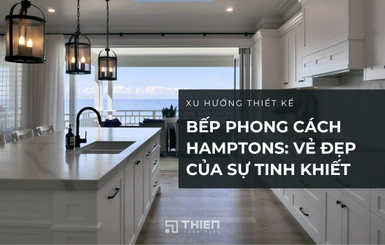 Bếp Phong Cách Hamptons: Vẻ Đẹp Của Sự Tinh Khiết Và Thoáng Đãng