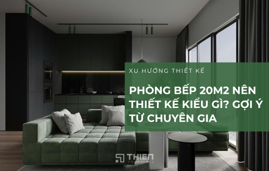 Phòng Bếp 20m2 Nên Thiết Kế Kiểu Gì? Gợi Ý Từ Chuyên Gia