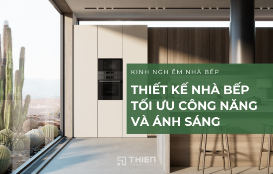 Thiết Kế Nhà Bếp Hiện Đại Tối Ưu Công Năng Và Ánh Sáng