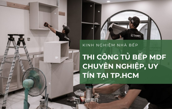 Thi Công Tủ Bếp MDF Chuyên Nghiệp, Uy Tín Tại TP.HCM