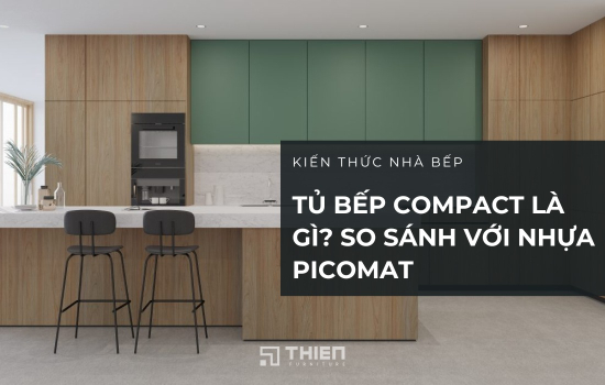 Tủ Bếp Compact Là Gì? So Sánh Với Nhựa Picomat
