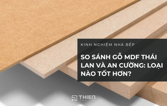So Sánh Gỗ MDF Thái Lan Và An Cường: Loại Nào Tốt Hơn?