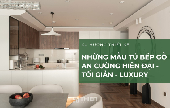 Những Mẫu Tủ Bếp Gỗ An Cường Hiện Đại - Tối Giản - Luxury
