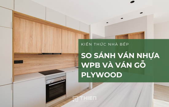 So Sánh Ván Nhựa WPB Và Ván Gỗ Plywood Làm Tủ Bếp