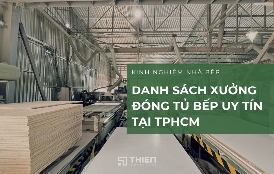 Danh Sách Xưởng Đóng Tủ Bếp Uy Tín Tại TPHCM