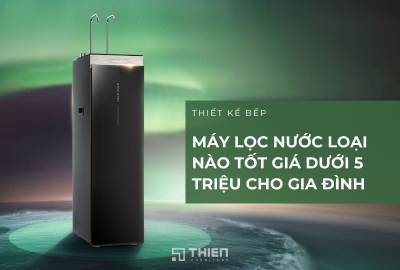 Máy Lọc Nước Loại Nào Tốt Giá Dưới 5 Triệu Cho Gia Đình